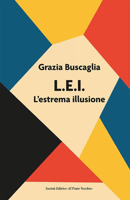 L.E.I. L'estrema illusione - Grazia Buscaglia - copertina