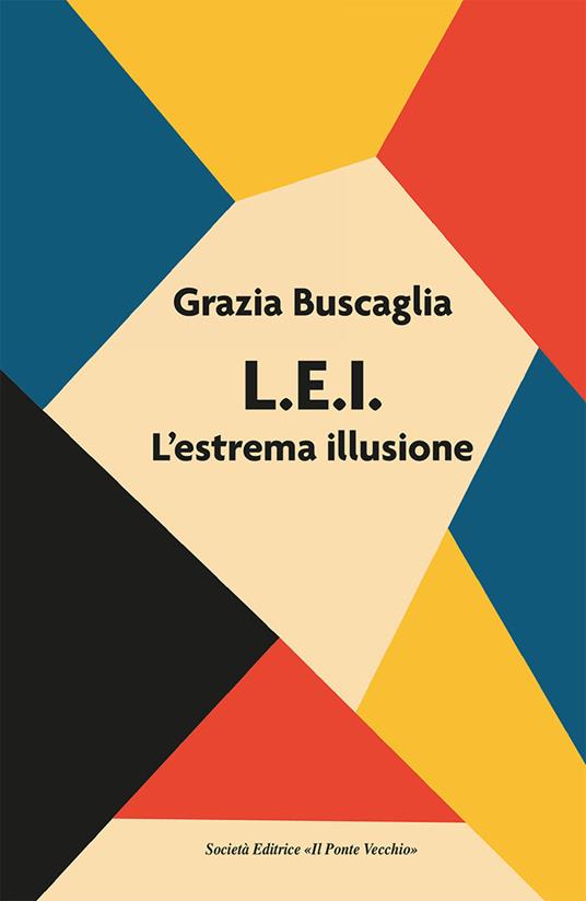 L.E.I. L'estrema illusione - Grazia Buscaglia - copertina