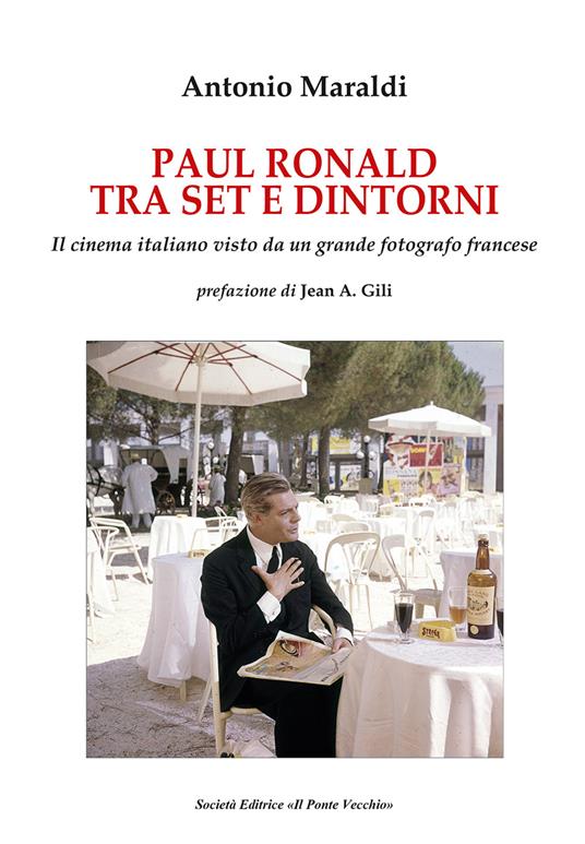 Paul Ronald tra set e dintorni. Il cinema italiano visto da un grande fotografo francese - Antonio Maraldi - copertina