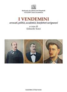Libro I vendemini. Avvocati, politici, accademici, benefattori savignanesi 