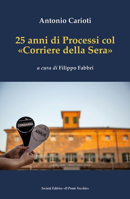 25 anni di Processi col «Corriere della Sera» - Antonio Carioti - copertina