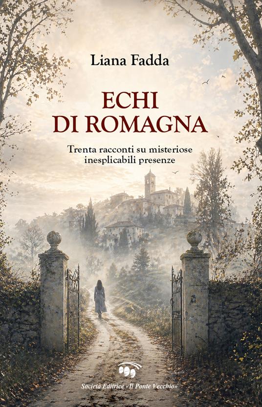Echi di Romagna. Trenta racconti su misteriose inesplicabili presenze - Liana Fadda - copertina