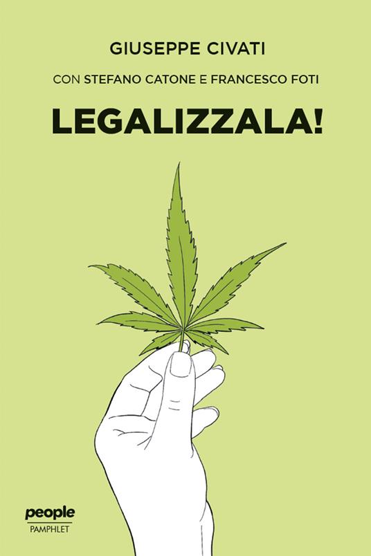 Legalizzala! - Stefano Catone,Giuseppe Civati,Francesco Foti - ebook