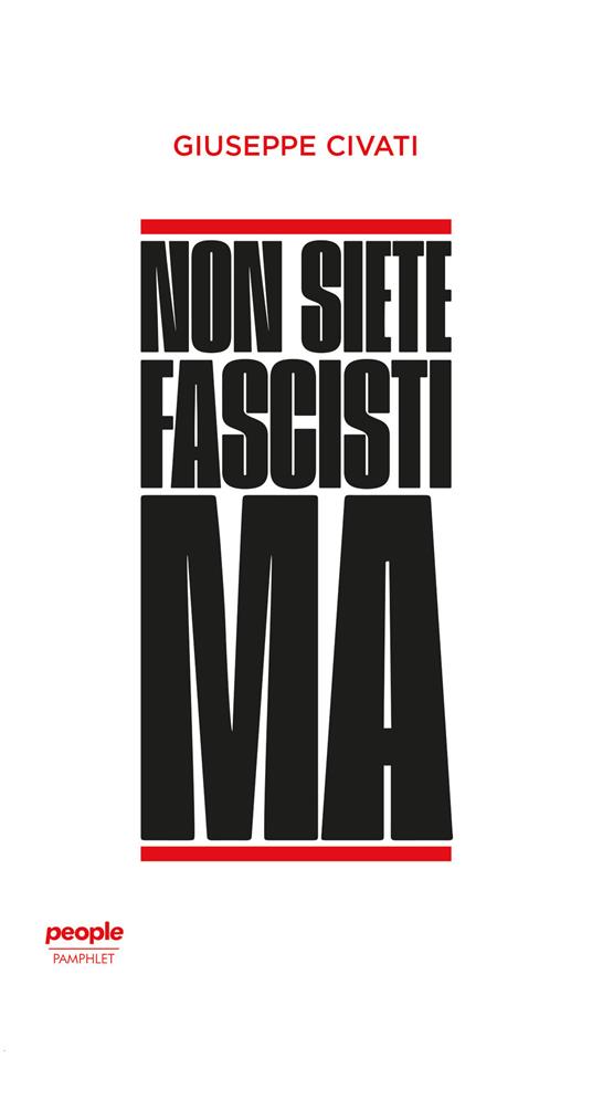 Non siete fascisti ma - Giuseppe Civati - copertina