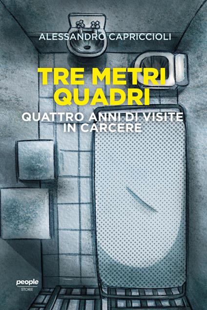 Tre metri quadri. Quattro anni di visite in carcere - Alessandro Capriccioli - copertina
