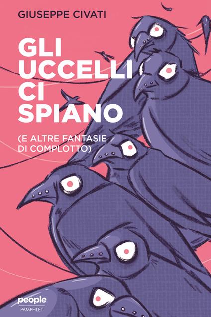 Gli uccelli ci spiano (e altre fantasie di complotto) - Giuseppe Civati - ebook