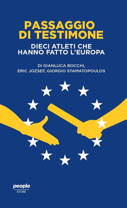 Passaggio di testimone. Dieci atleti che hanno fatto l’Europa - Gianluca Bocchi,Eric Jozsef,Giorgio Stamatopoulos - copertina