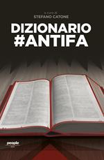 Dizionario #antifa. Nuova ediz.