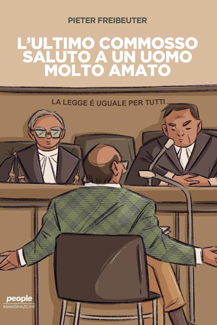 L' ultimo commosso saluto a un uomo molto amato - Pieter Freibeuter - ebook