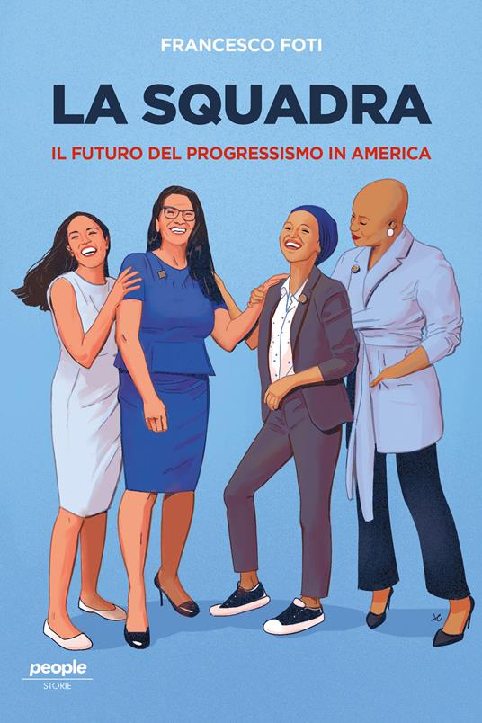 La squadra. Il l futuro del progressismo in America - Francesco Foti - ebook