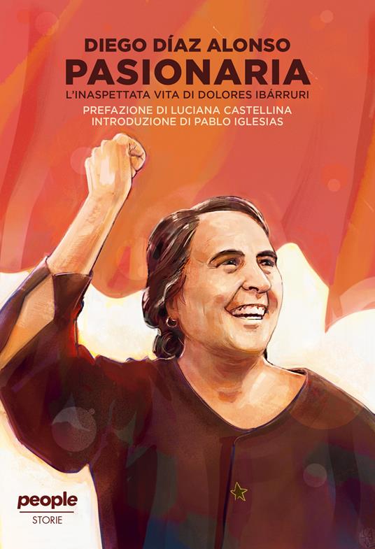 Pasionaria. L'inaspettata vita di Dolores Ibarruri. Nuova ediz. - Diego Díaz Alonso - copertina