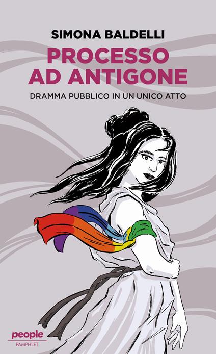 Processo ad Antigone. Dramma pubblico in un unico atto - Simona Baldelli - copertina
