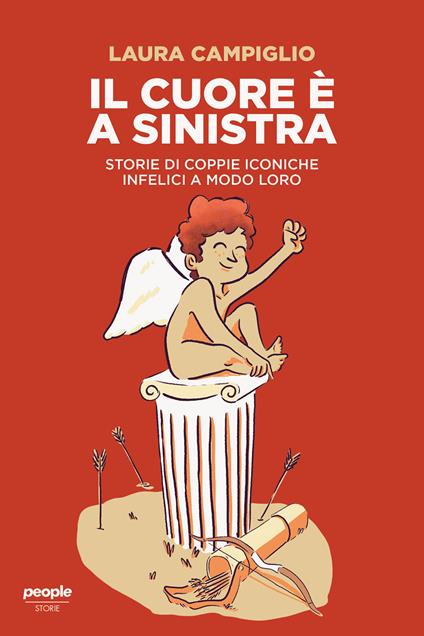 Il cuore è a sinistra. Storie di coppie iconiche infelici a modo loro - Laura Campiglio - ebook