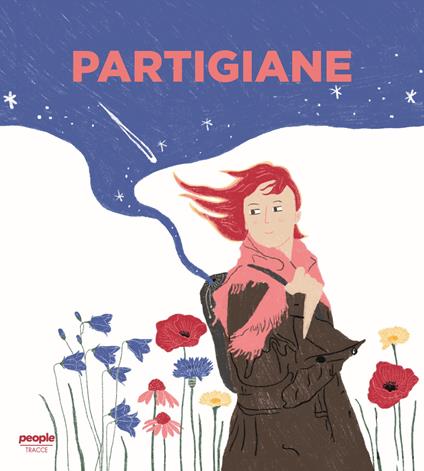 Partigiane. Ediz. a colori - Stefano Catone,Serena D'Angelo,Amalia Perfetti - copertina