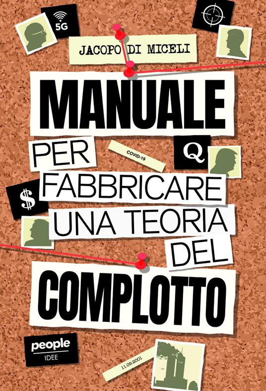 Manuale per fabbricare una teoria del complotto. Nuova ediz. - Jacopo Di Miceli - copertina