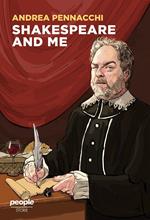 Shakespeare and me. Nuova ediz.