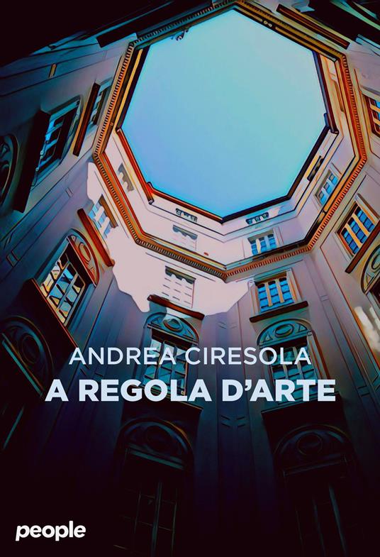 A regola d'arte - Andrea Ciresola - copertina