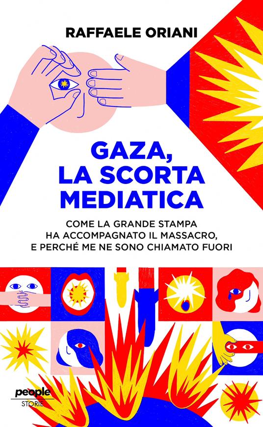 Gaza, la scorta mediatica. Come la grande stampa ha accompagnato il massacro. E perché me ne sono chiamato fuori - Raffaele Oriani - ebook