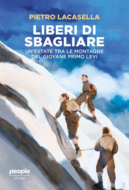Liberi di sbagliare. Un’estate tra le montagne del giovane Primo Levi. Nuova ediz. - Pietro Lacasella - copertina
