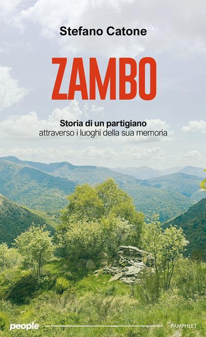 Zambo. Storia di un partigiano attraverso i luoghi della sua memoria - Stefano Catone - copertina