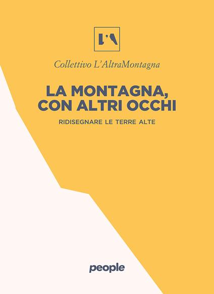 La montagna, con altri occhi. Ridisegnare le terre alte - Collettivo L'AltraMontagna - ebook