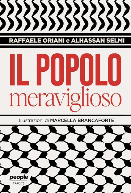 Il popolo meraviglioso. Storie di umani più che umani nello sterminio di Gaza - Raffaele Oriani,Alhassan Selmi - copertina
