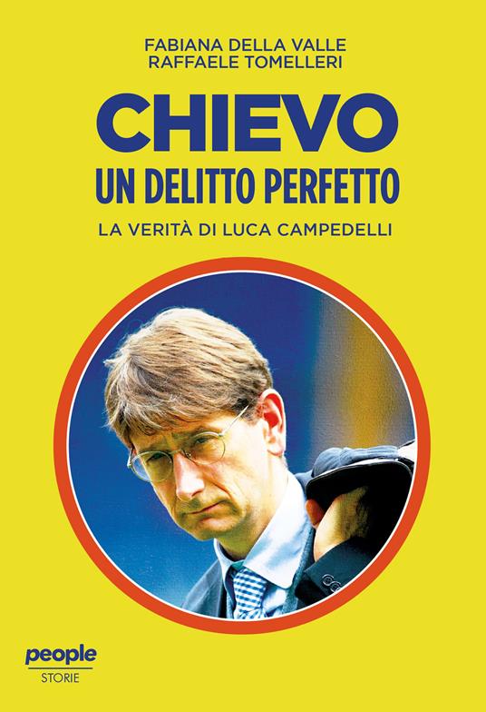 Chievo. Un delitto perfetto. La verità di Luca Campedelli - Fabiana Della Valle,Raffaele Tomelleri - ebook