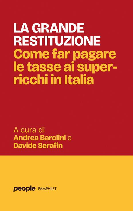La grande restituzione. Come far pagare le tasse ai super-ricchi in Italia - copertina