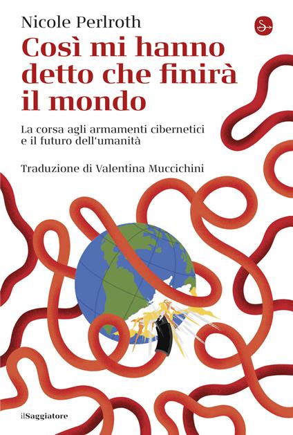 Così mi hanno detto che finirà il mondo - Nicole Perlroth - ebook