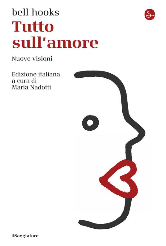 Tutto sull'amore - Bell Hooks,Maria Nadotti,Lucia Cornalba - ebook