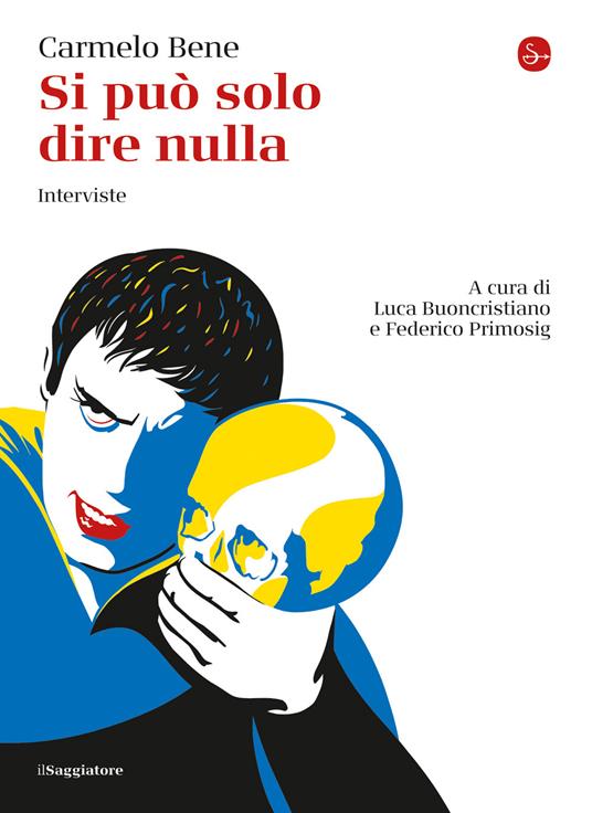 Si può solo dire nulla - Carmelo Bene,Luca Buoncristiano,Federico Primosig - ebook