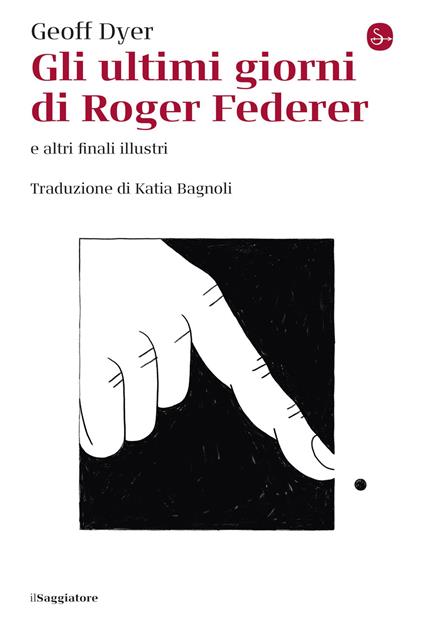 Gli ultimi giorni di Roger Federer - Geoff Dyer - ebook