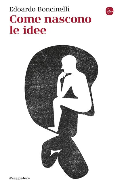 Come nascono le idee - Edoardo Boncinelli - ebook