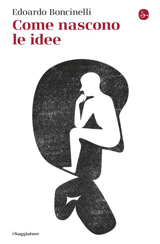 Come nascono le idee - Edoardo Boncinelli - ebook