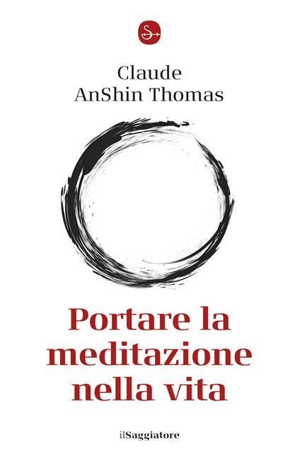 Portare la meditazione nella vita - Claude AnShin Thomas - ebook