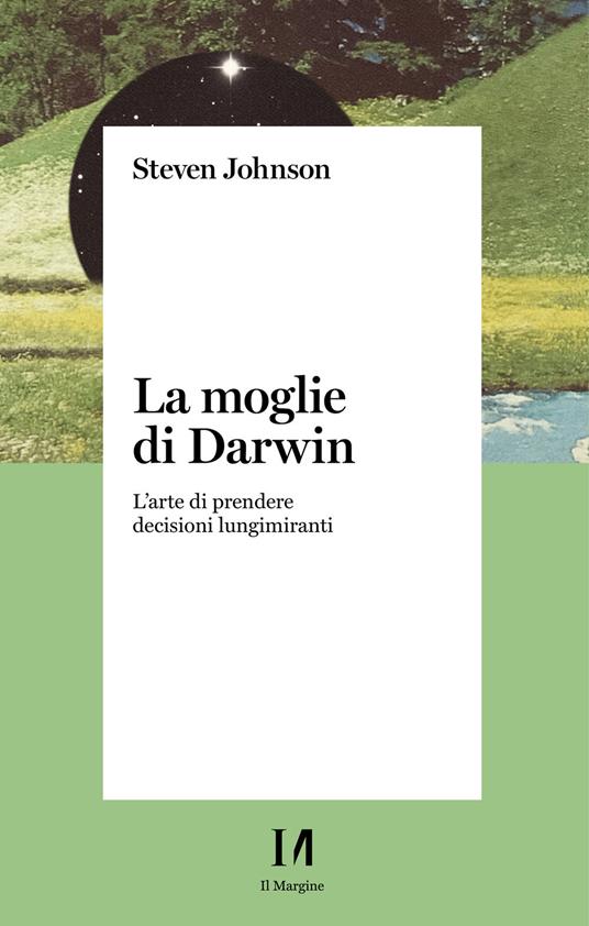 La moglie di Darwin. L'arte di prendere decisioni lungimiranti - Steven Johnson - copertina