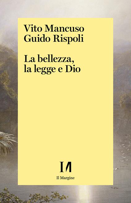 La bellezza, la legge e Dio - Vito Mancuso,Guido Rispoli - ebook