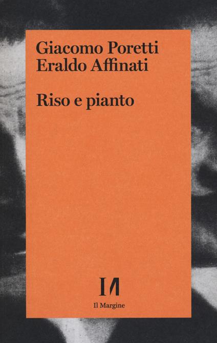 Riso e pianto - Giacomo Poretti,Eraldo Affinati - copertina
