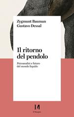 Il ritorno del pendolo. Psicoanalisi e futuro del mondo liquido