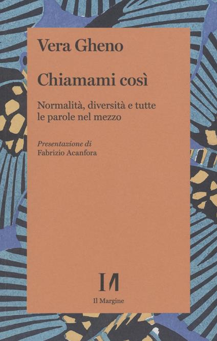 Chiamami così. Normalità, diversità e tutte le parole nel mezzo - Vera Gheno - copertina