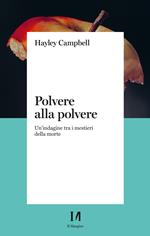 Polvere alla polvere. Un'indagine tra i mestieri della morte