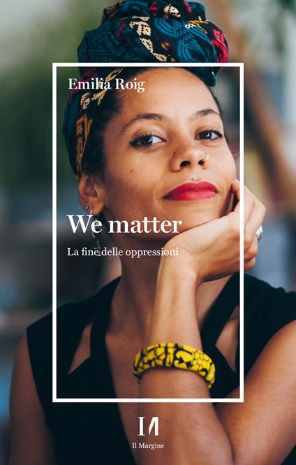 We matter. La fine delle oppressioni - Emilia Roig - copertina