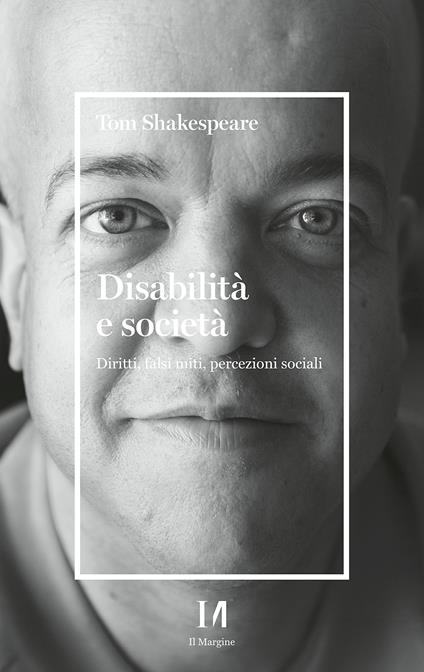 Disabilità e società. Diritti, falsi miti, percezioni sociali - Tom Shakespeare - copertina