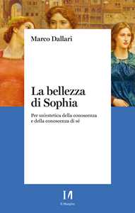 La bellezza di Sophia. Per un'estetica della conoscenza e della conoscenza di sé