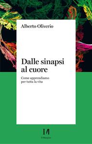 Dalle sinapsi al cuore. Come apprendiamo per tutta la vita