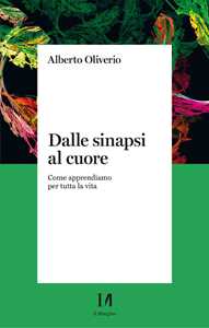 Dalle sinapsi al cuore. Come apprendiamo per tutta la vita