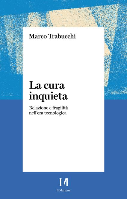 La cura inquieta - Marco Trabucchi - ebook