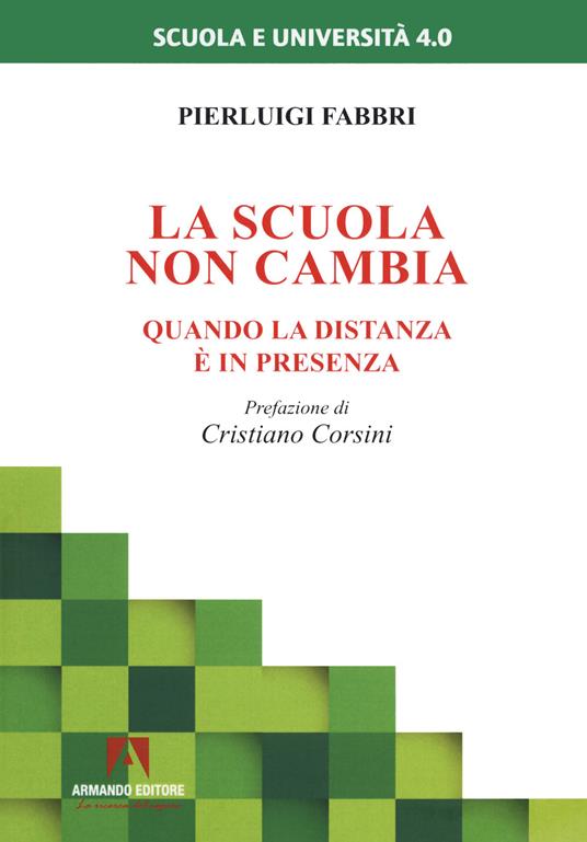 La scuola non cambia. Quando la distanza è in presenza - Pierluigi Fabbri - copertina