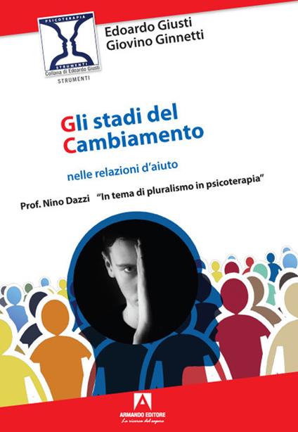 Gli stadi nel cambiamento nelle relazioni d'aiuto - Edoardo Giusti,Giovino Ginnetti - copertina