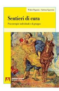 Libro Sentieri di cura. Psicoterapie individuali e di gruppo Walter Paganin Sabrina Signorini